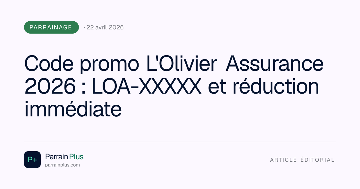 Code promo L'Olivier Assurance 2026 : LOA-XXXXX et réduction immédiate